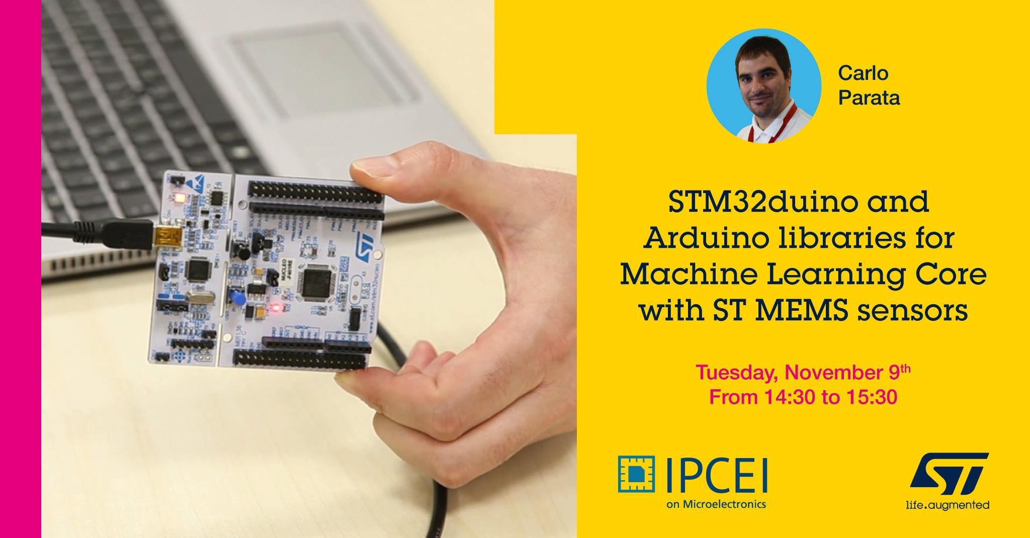 STM32duino and Arduino libraries for Machine Learning Core with ST MEMS sensors - La piattaforma STM32duino e le librerie Arduino per il Machine Learning Core con i sensori MEMS prodotti da ST